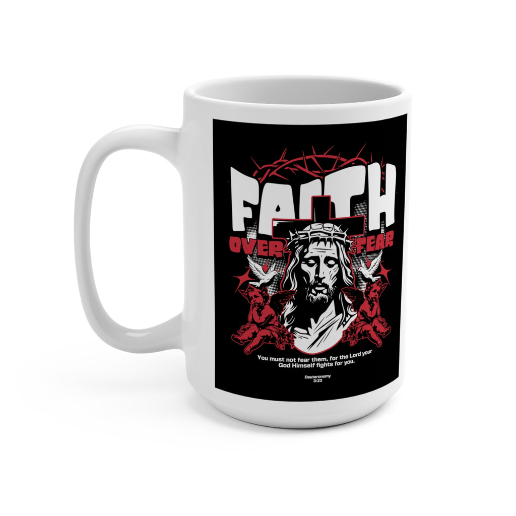 Faith Over Fear - Mug 15oz