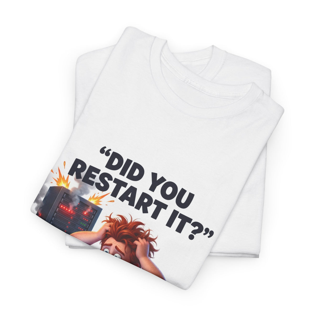 Did You Restart It? - Shirt (PixelPunch)