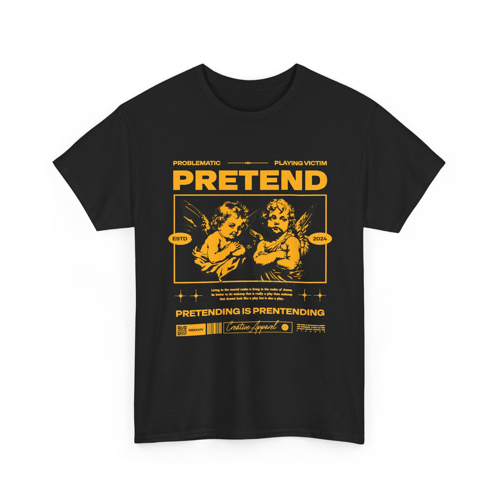 Pretend - Unisex Tee