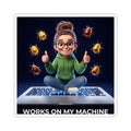Works On My Machine - Sticker (PixelPunch)